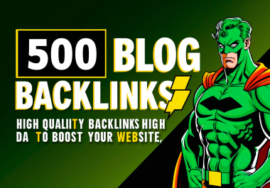 Improve Search Engines with 500 High DA Web 2.0 Blog Backlinks