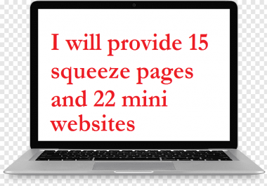 I will provide 15 squeeze pages and 22 mini websites