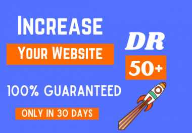 I will increase your website DR domain rating 50 plus in 20 days