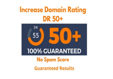 I will increase domain rating ahrefs DR 50 plus with high quality backlinks
