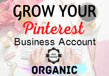 I can Manage,  Grow Organically Your Pintrest Business Account