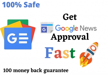 I will get google news approval for your website or blog fast