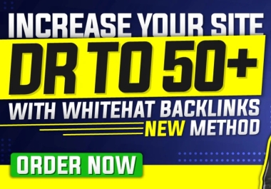 Increase Ahrefs DR 50+ of your website Safe and Guaranteed