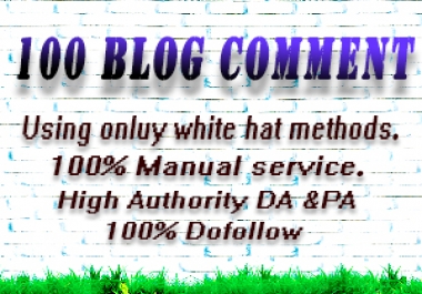 Manually Created 100 Blog Comment From The High DA & PA Site Keyword Related Blog