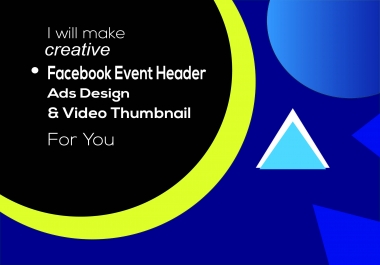 I will make creative event header, ads design & video thumbnail for you within 24hours.