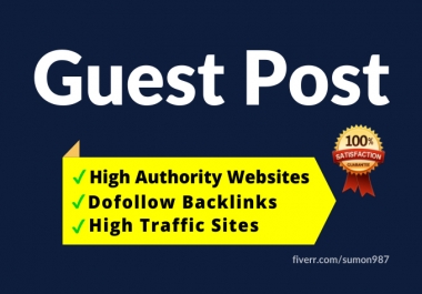 I will publish high quality SEO guest Post with backlinks on high authority site
