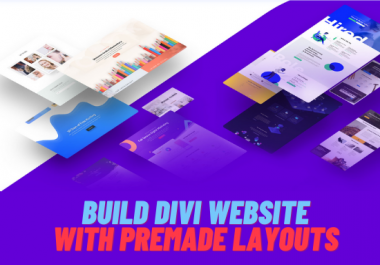 I will install and build a divi theme website with premade layouts