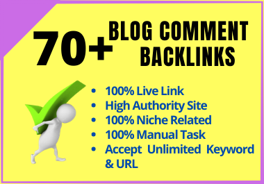 I Will Do 70+ Niche Related Blog Comments Backlinks Manually on High DA/PA Sites.