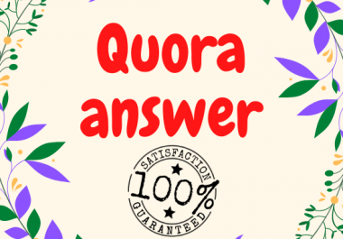 Offer 30+ High Quality Quora Answer with guaranteed service