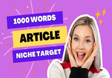 I will write you a 1000-word article about your niche