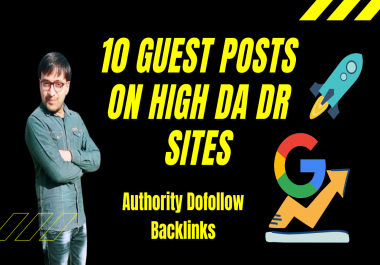 Publish 10 Guest Posts on High DA DR Sites - Authority Backlinks