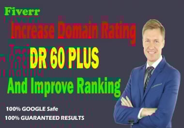 I will increase domain rating DR ahrefs 50 plus domain trust authority