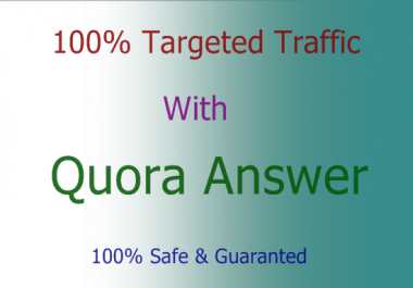 Guaranteed Targeted Traffic with 21+ Unique Quora Answer