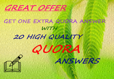 One EXTRA answer with 20 high quality QUORA answers.