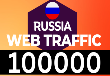 get 100000 real and organic Russia web traffic to your website