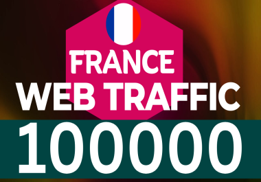 get 100000 real and organic France web traffic to your website