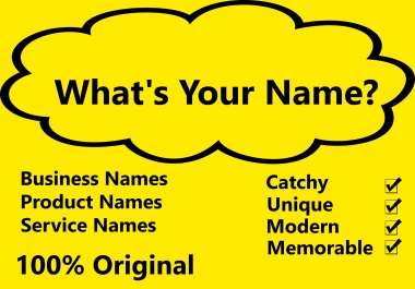 I will create 10 catchy and unique names for your brand,  product or service