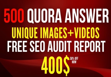 Provide 500 High Quality Quora Answer with Images and videos