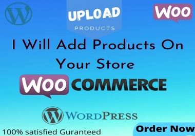 I will add or upload 10 products in your Wordpress Woo-Commerce Store.