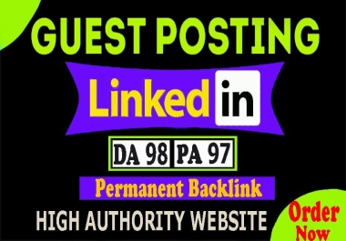 Write and Publish Permanent Guest Post Backlink on Linkedin. com DA98,  PA97