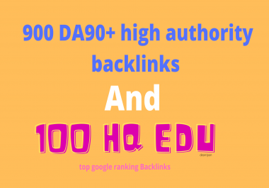 manually done high authority 900 DA40-100 and 100 Edu Gov exclusive Backlinks fast ranking