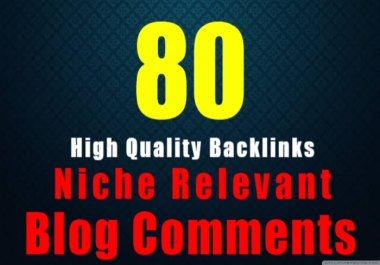 I will provide 80 nichee revelant blog comment backlink