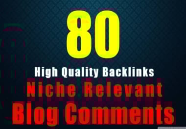 I will provide 80 nichee revelant blog comment backlink