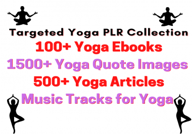 I will give you Massive Yoga PLR Collection With Targeted Ebooks,  Recipes,  Articles,  Music,  And Quo