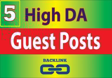 Write & Publish 5 Guest Posts High DA Powerful Backlinks