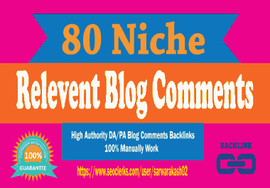 Manually Create 80 Niche Blog Comments Backlinks On High DA/PA Sites