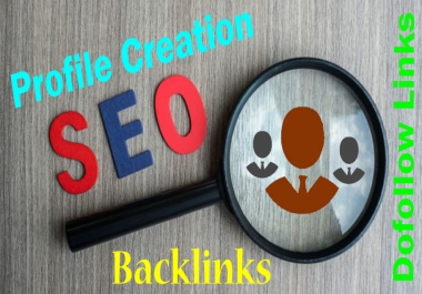 Manually Create 100 High Quality Profile Backlinks With Live Link Guaranty