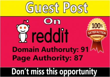 I Will Write & Publish A Guest Post on Reddit DA 91,PA 87