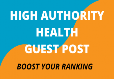I will write and publish high da health guest post