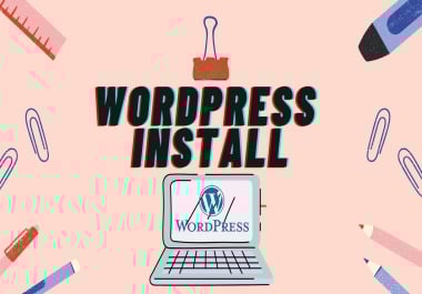 I will install WordPress,  setup theme and do some customization