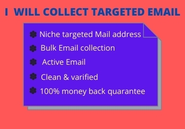 I will provide you targeted 100 valid Email based on any niche or country