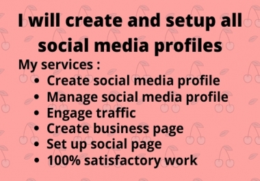 I will create and set up all social media profile