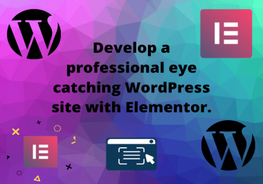 I will create a professional eye catching WordPress site with elementor