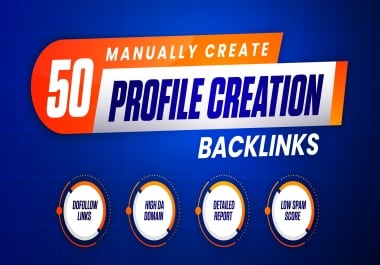 Create 50 High-DA Profile Creation Backlinks
