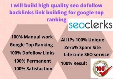 I will build high quality seo dofollow backlinks link building for google top ranking