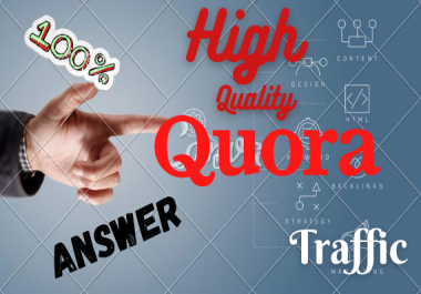 Guaranteed 5 high quality proper quora answer for your website traffic.