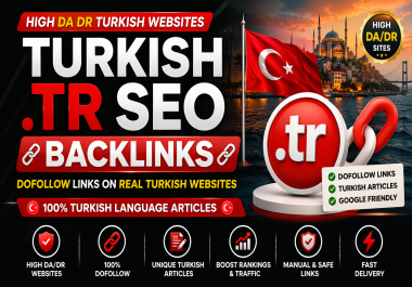 I will do 20 High DA DR Turkish. TR SEO Backlinks Dofollow Links on Real Turkish Websites