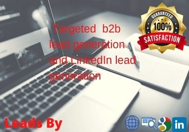 Do targeted 100 LinkedIn lead generation and B2B lead generation