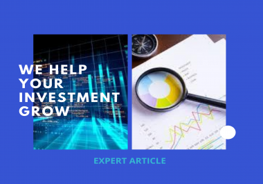 We can write your INVESTMENT Articles to Attract more customers 1000-2000 UNIQUE WORDS.
