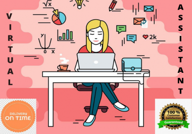 I will be your virtual assistant to assist in your office work