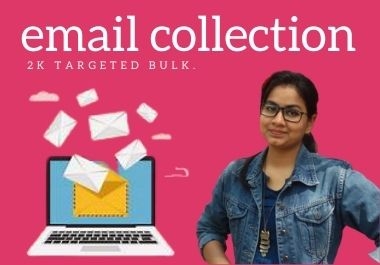 i will do 2k bulk email collection