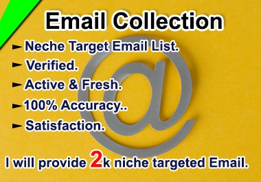 I will provide 2k niche targeted verified email list