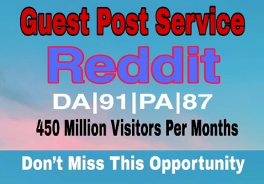 Write And Publish A Guest Post On Reddit DA 91 PA 87