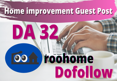 Guest Post on Home improvement website roohome. com DA 32