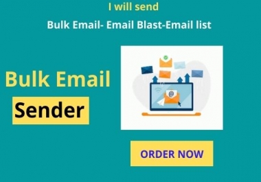 I will do 1k Bulk Email,  Email Blast,  Email List,  Email Sender