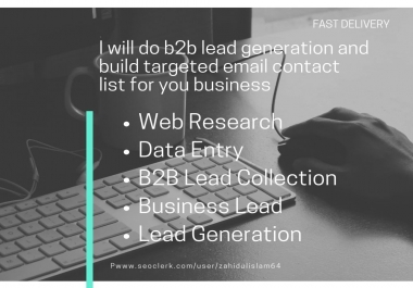 I will do b2b lead generation and build targeted email contact list for your business